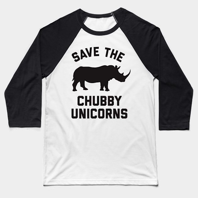 Save the Chubby Unicorns Baseball T-Shirt by Pufahl